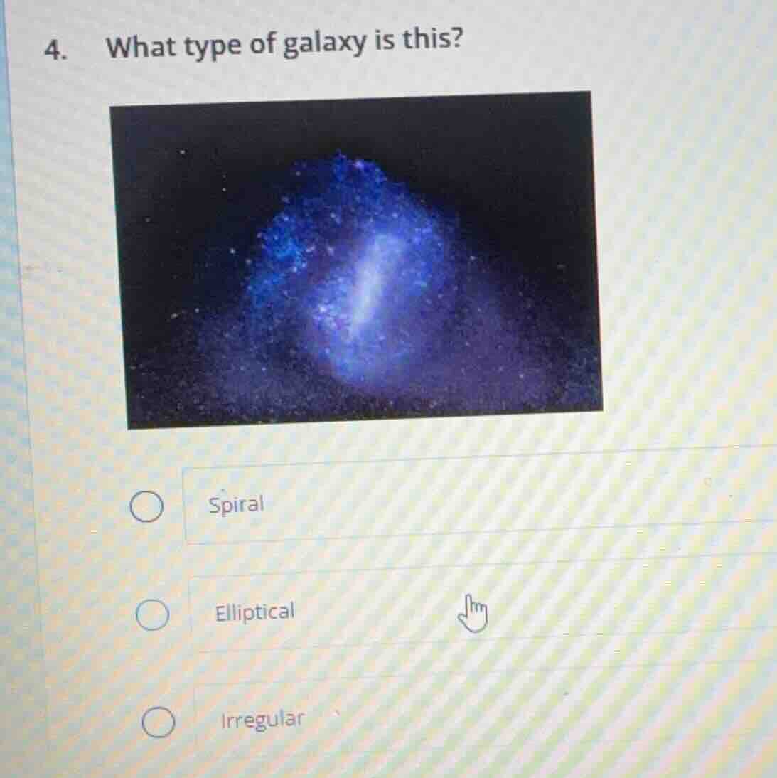 4. what type of galaxy is this? image of a galaxy options: spiral, elli…