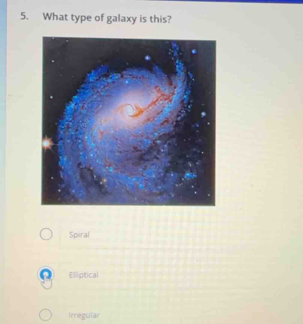 5. what type of galaxy is this? options: spiral, elliptical, irregular
