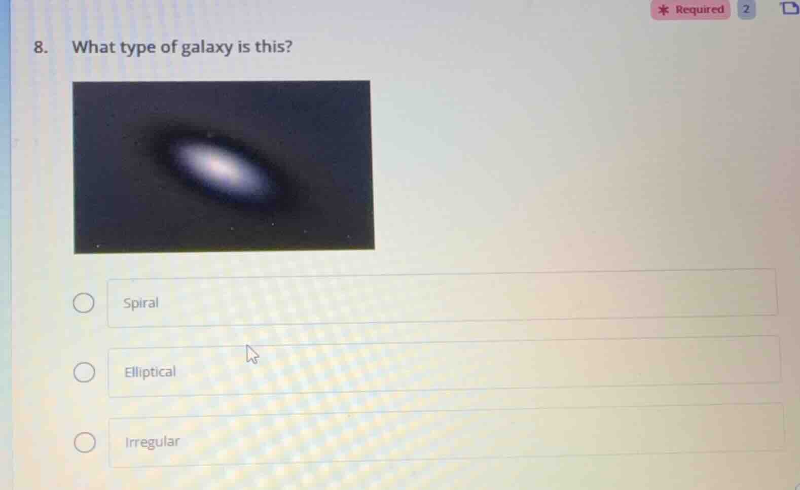 8. what type of galaxy is this? image of a galaxy options: spiral, elli…