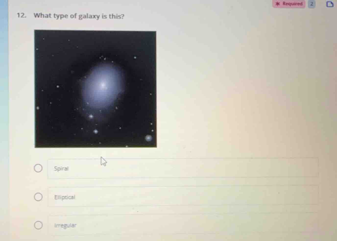 12. what type of galaxy is this? image of a galaxy options: spiral, ell…