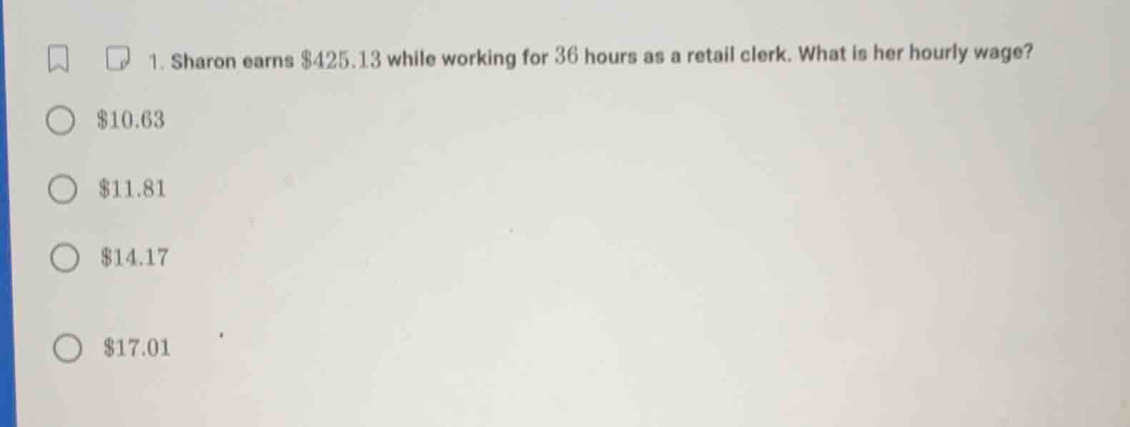 1. sharon earns $425.13 while working for 36 hours as a retail clerk. w…