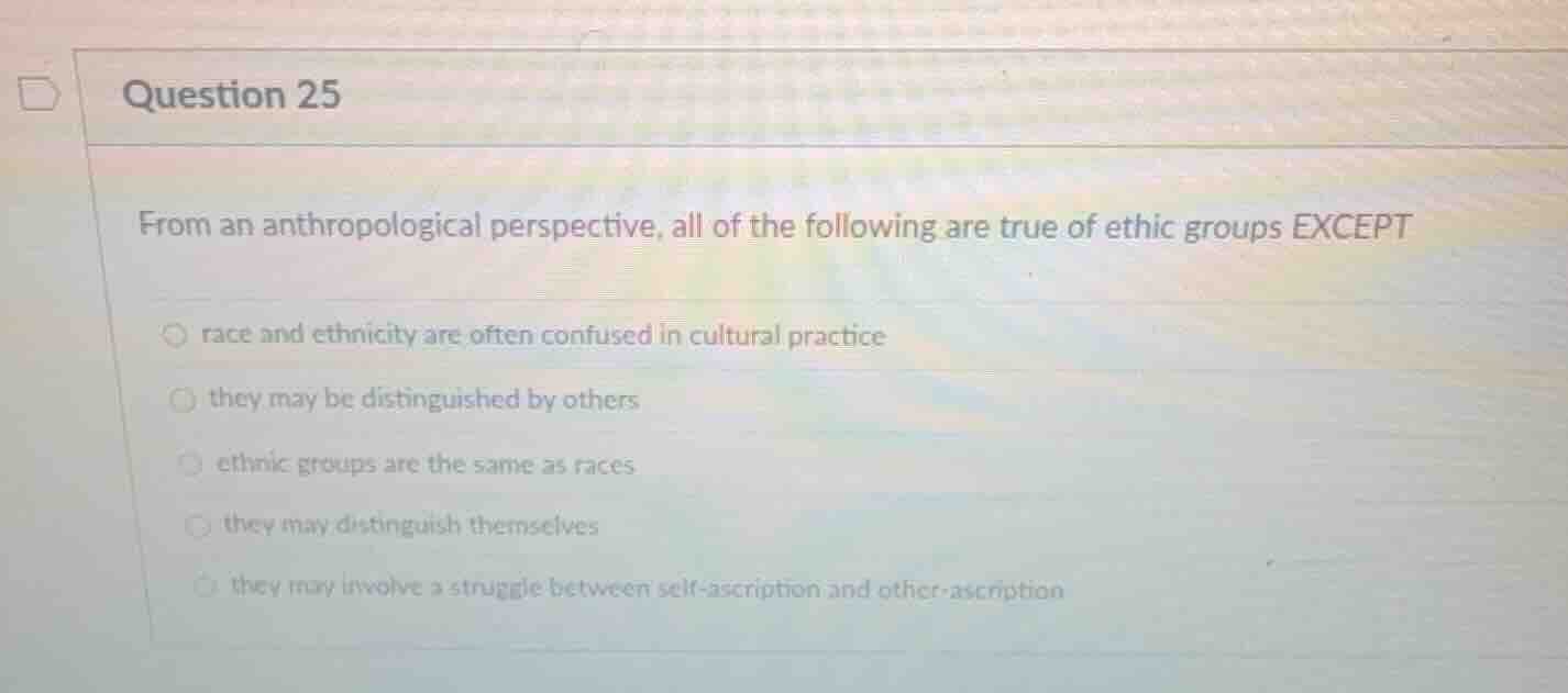 question 25 from an anthropological perspective, all of the following a…