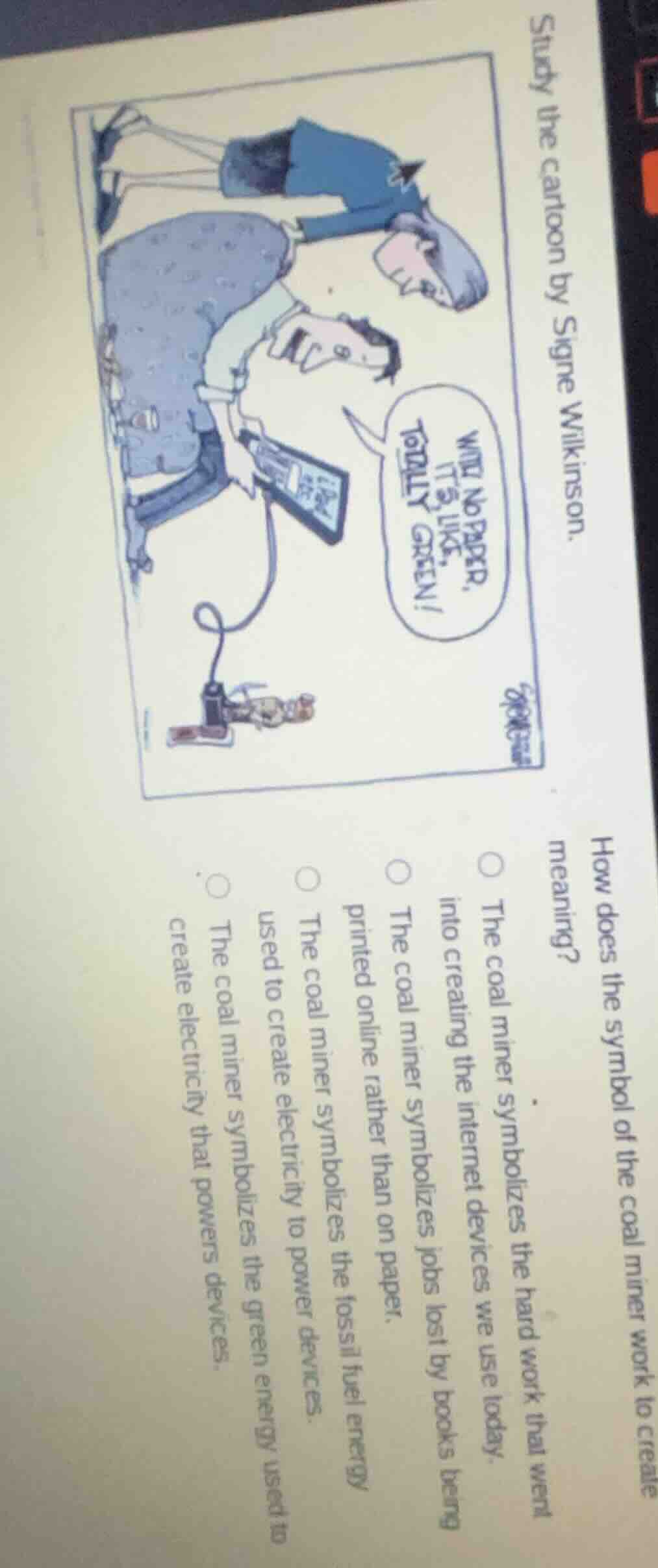 study the cartoon by signe wilkinson. how does the symbol of the coal m…