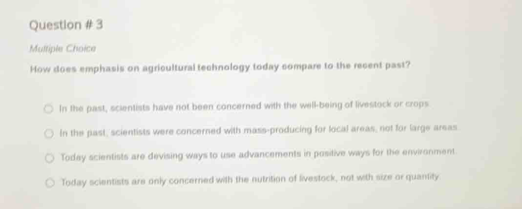question # 3 multiple choice how does emphasis on agricultural technolo…