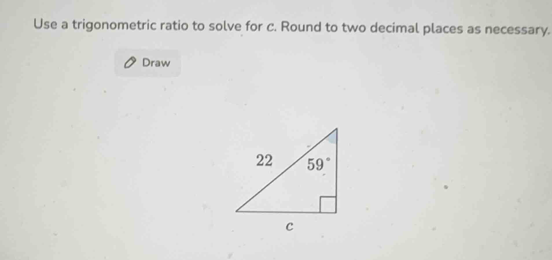 use a trigonometric ratio to solve for c. round to two decimal places a…