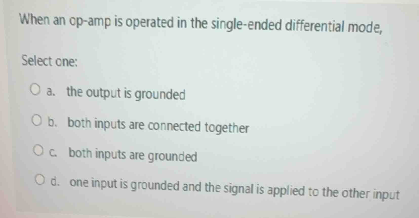 when an op-amp is operated in the single - ended differential mode, sel…
