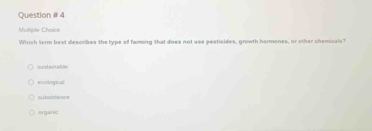 question # 4 multiple choice which term best describes the type of farm…