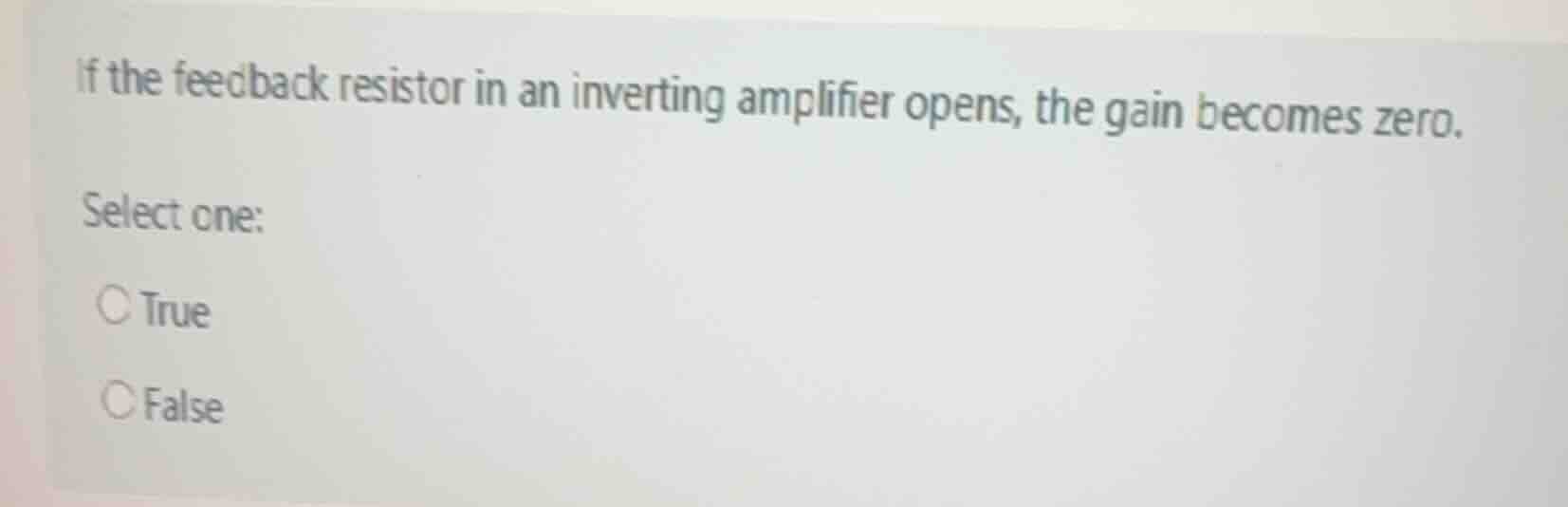 if the feedback resistor in an inverting amplifier opens, the gain beco…