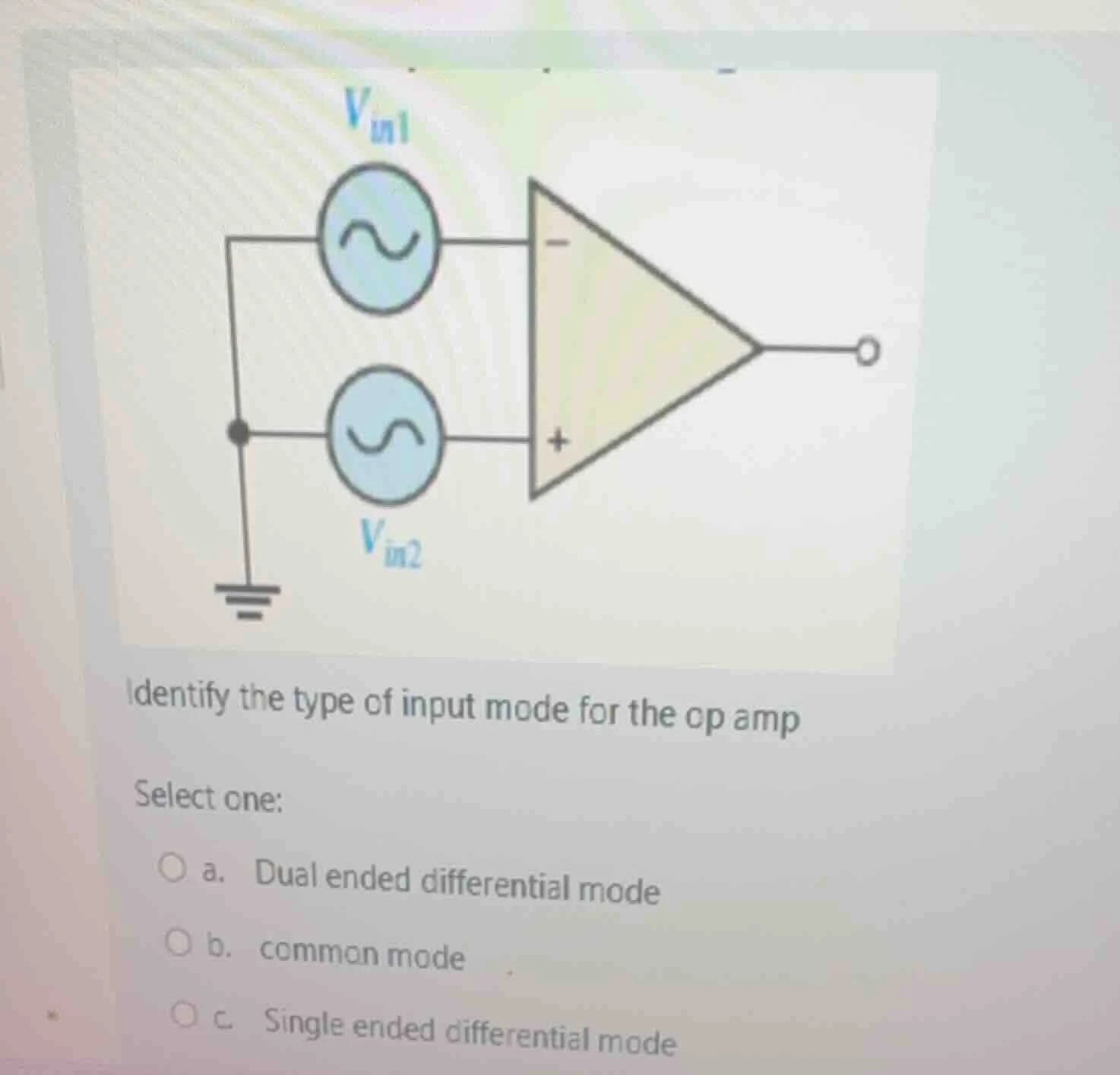 identify the type of input mode for the op amp select one: ○ a. dual en…