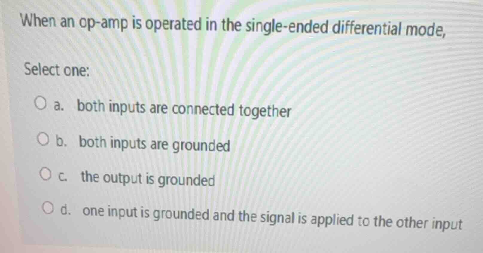 when an op-amp is operated in the single - ended differential mode, sel…