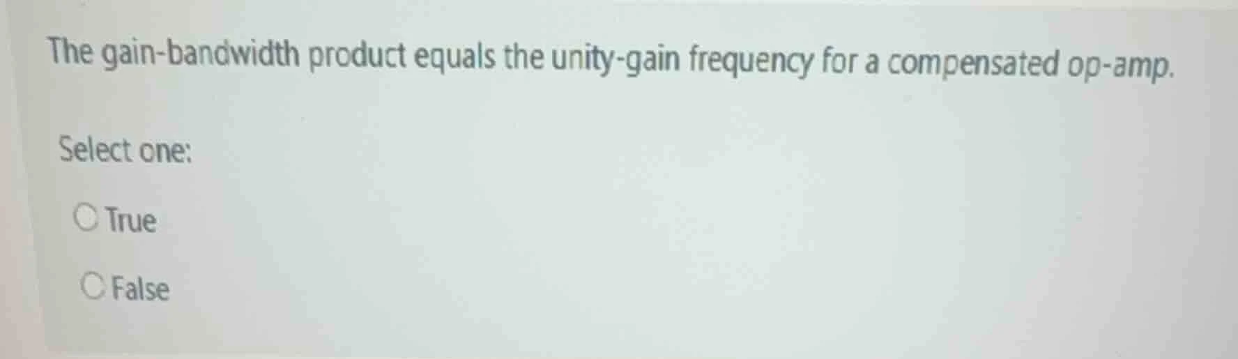 the gain - bandwidth product equals the unity - gain frequency for a co…