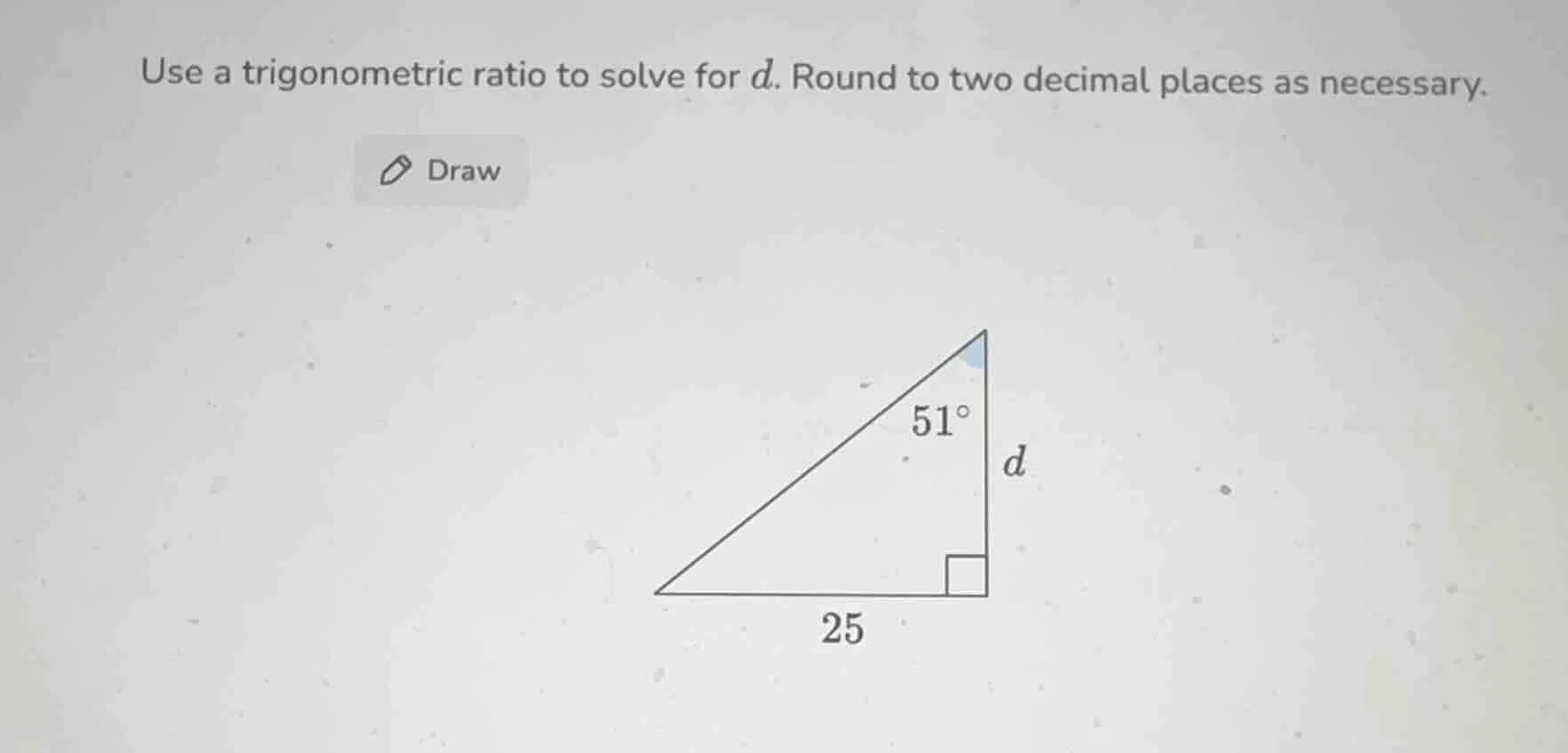 use a trigonometric ratio to solve for d. round to two decimal places a…