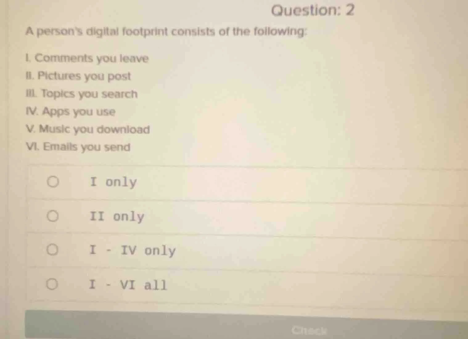 question: 2 a person’s digital footprint consists of the following: i. …