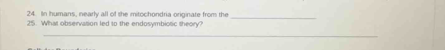 24. in humans, nearly all of the mitochondria originate from the ______…