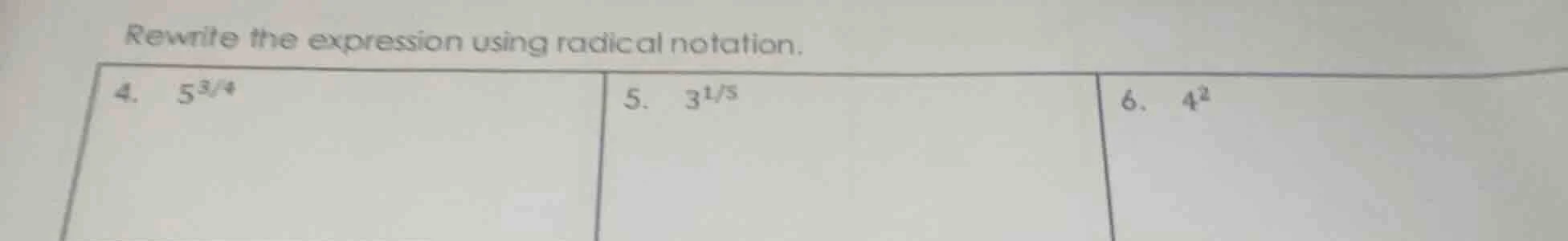 rewrite the expression using radical notation. 4. $5^{3/4}$ 5. $3^{1/5}…