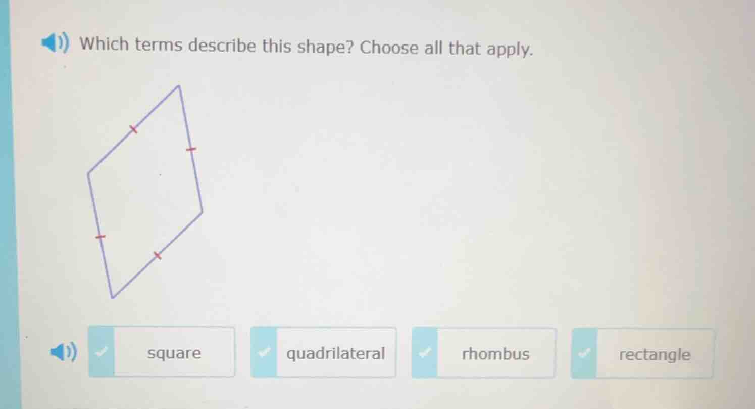 which terms describe this shape? choose all that apply. shape image squ…