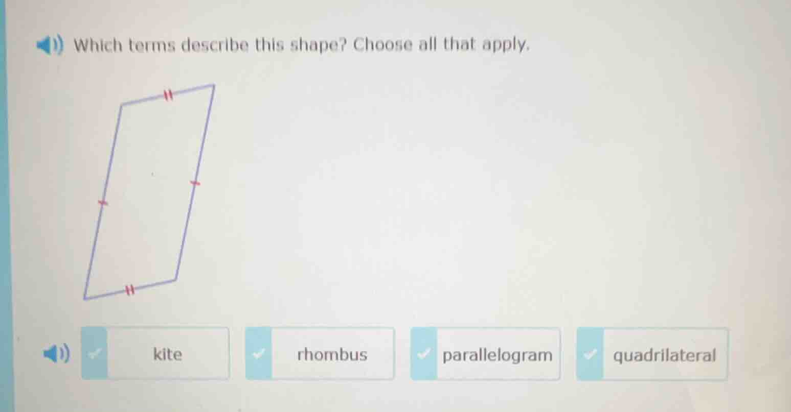 which terms describe this shape? choose all that apply. kite rhombus pa…