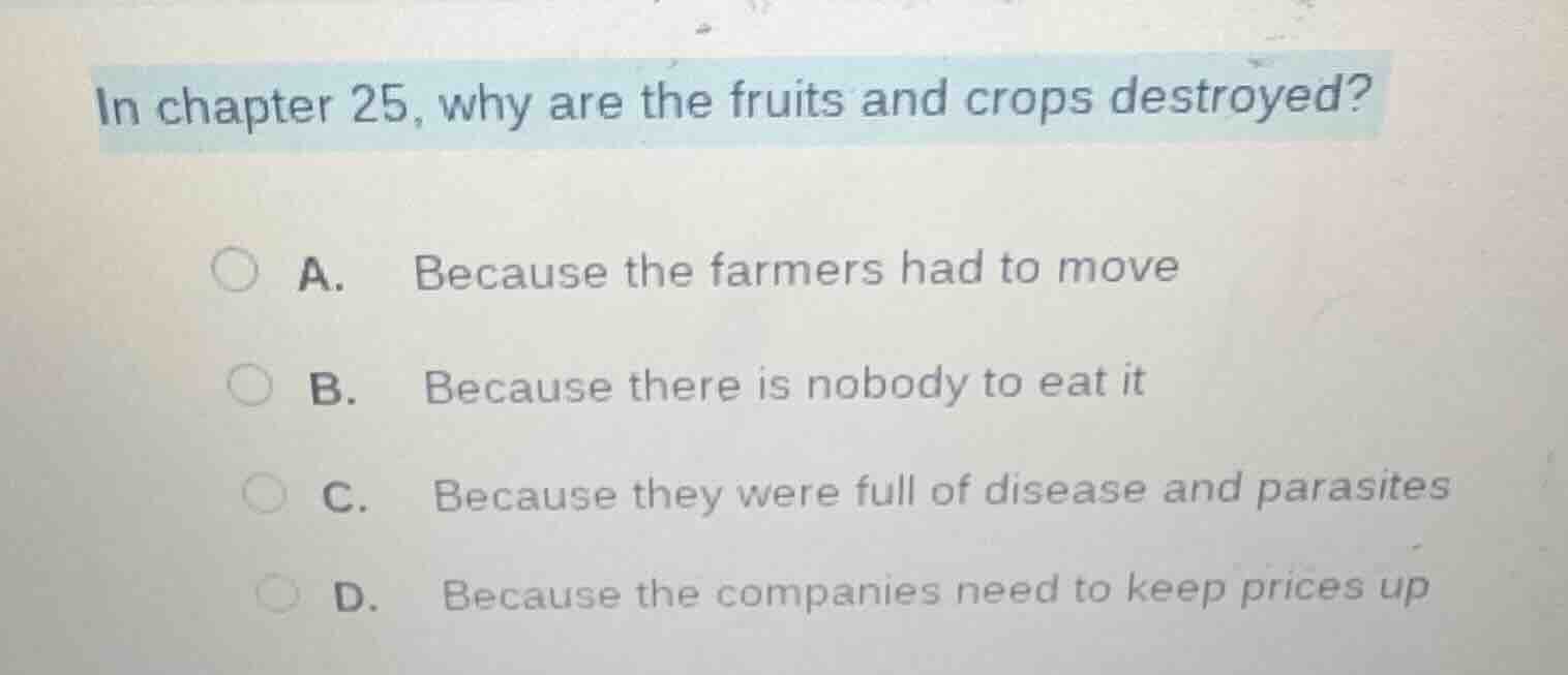 in chapter 25, why are the fruits and crops destroyed? a. because the f…