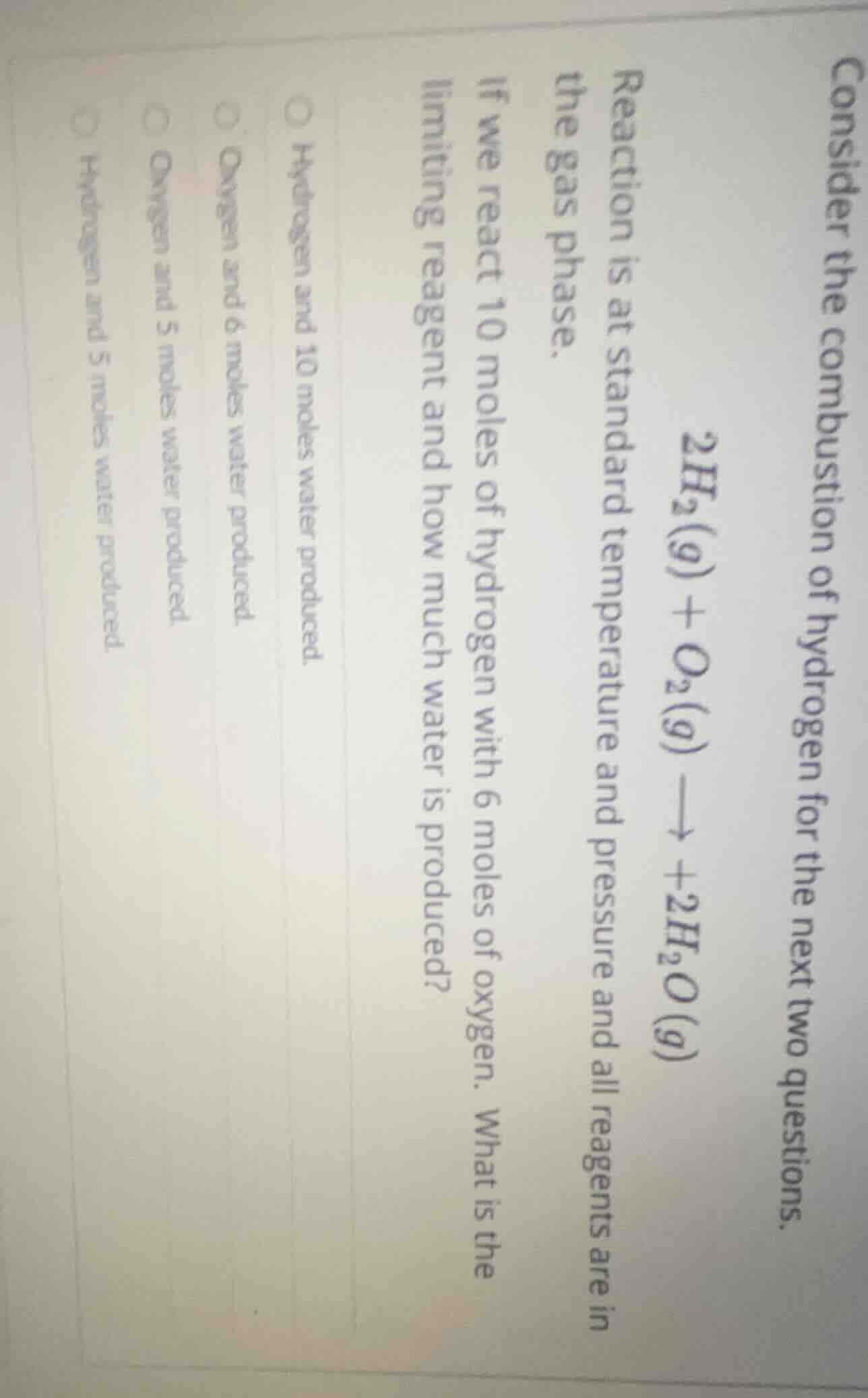 consider the combustion of hydrogen for the next two questions. $2h_2(g…