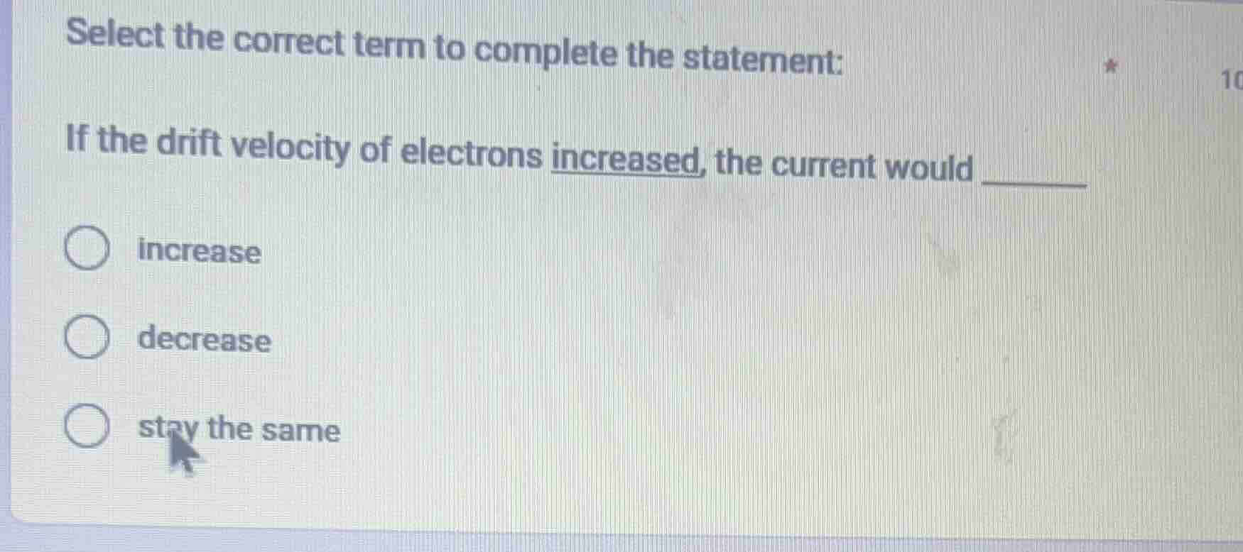 select the correct term to complete the statement: if the drift velocit…