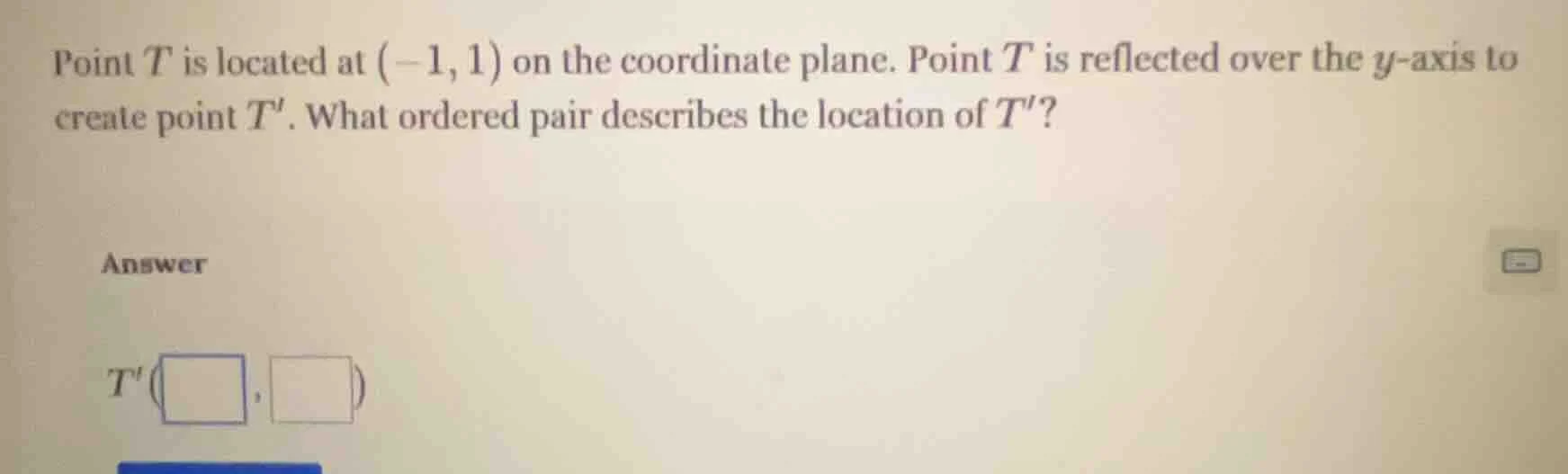 point t is located at (-1, 1) on the coordinate plane. point t is refle…