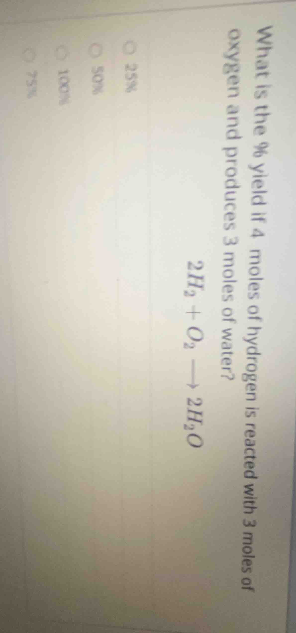 what is the % yield if 4 moles of hydrogen is reacted with 3 moles of o…