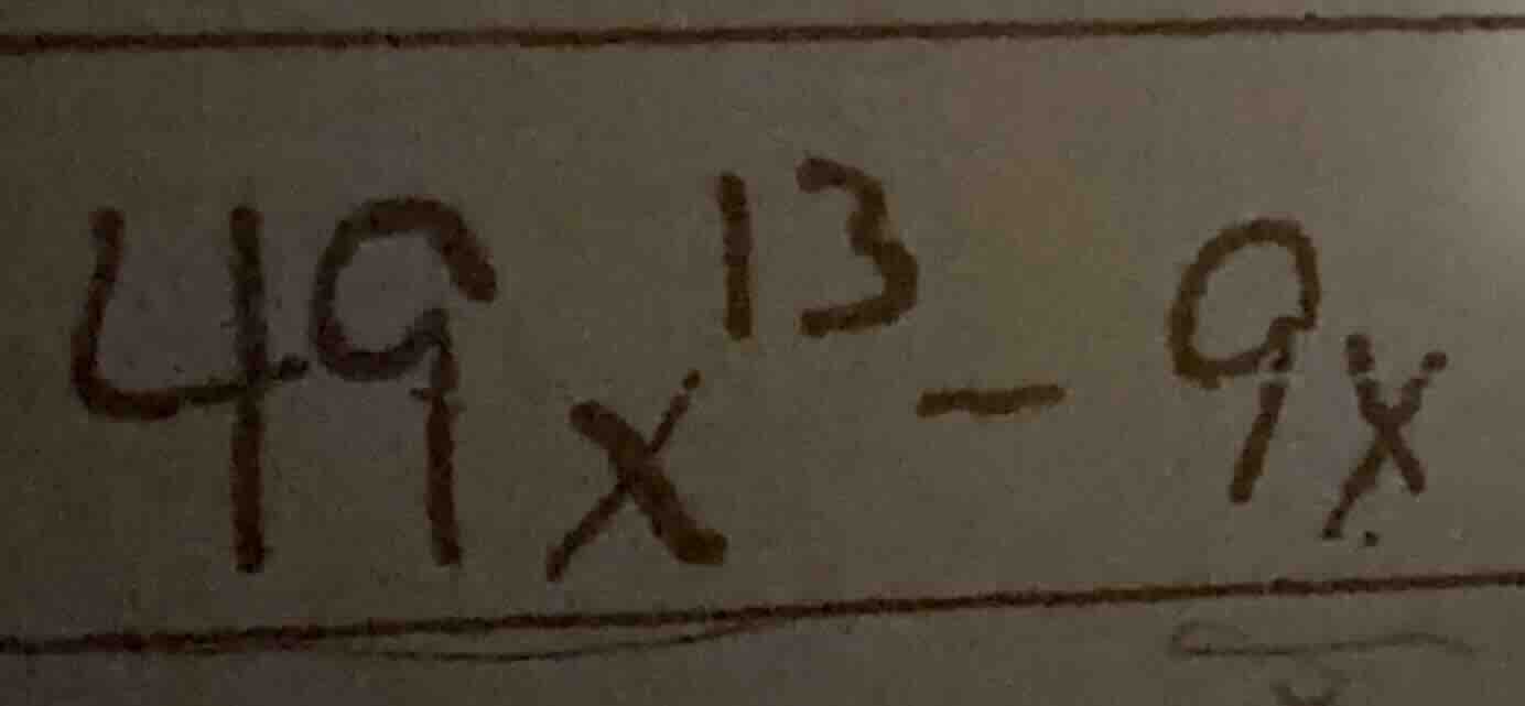 49x¹³ - 9x