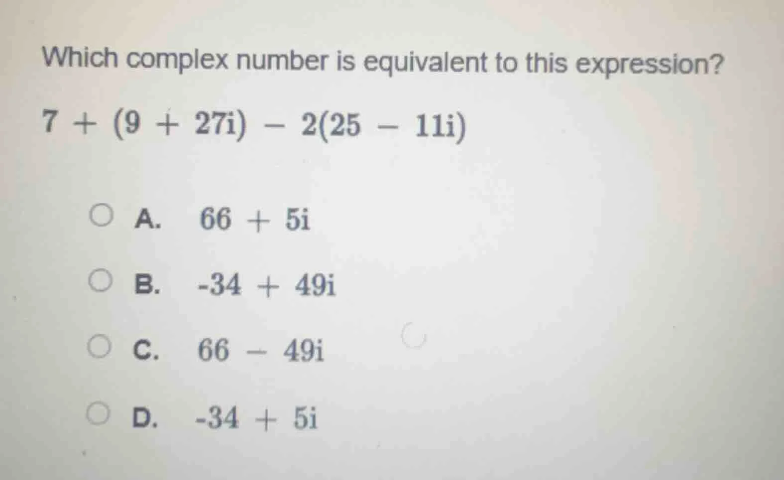 which complex number is equivalent to this expression? $7 + (9 + 27i) -…
