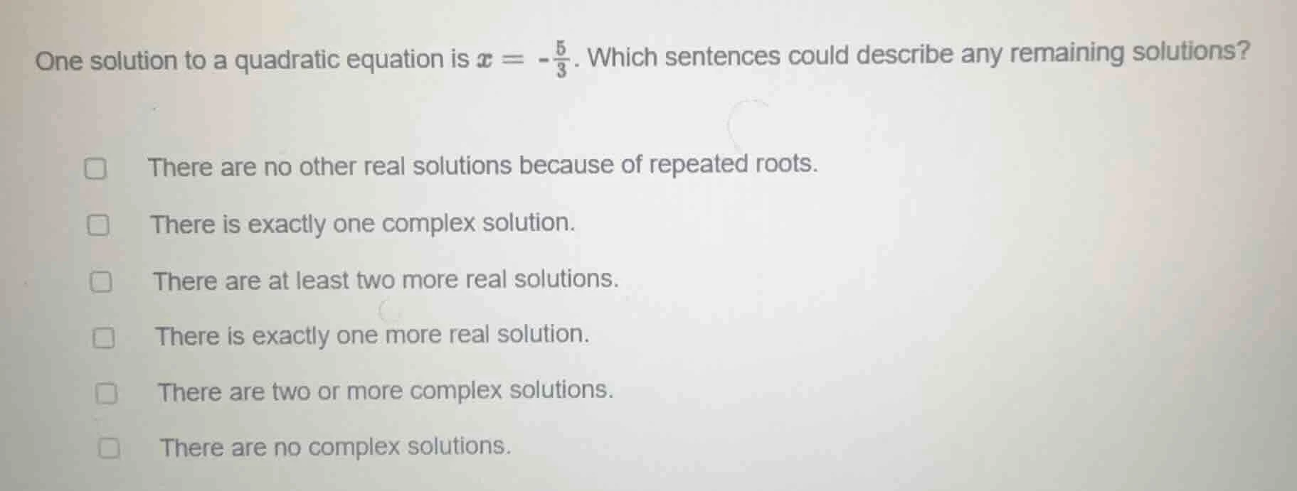 one solution to a quadratic equation is $x = -\frac{5}{3}$. which sente…