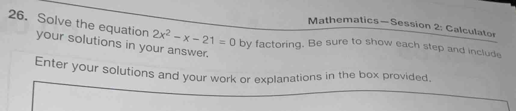 26. solve the equation $2x^2 - x - 21 = 0$ by factoring. be sure to sho…