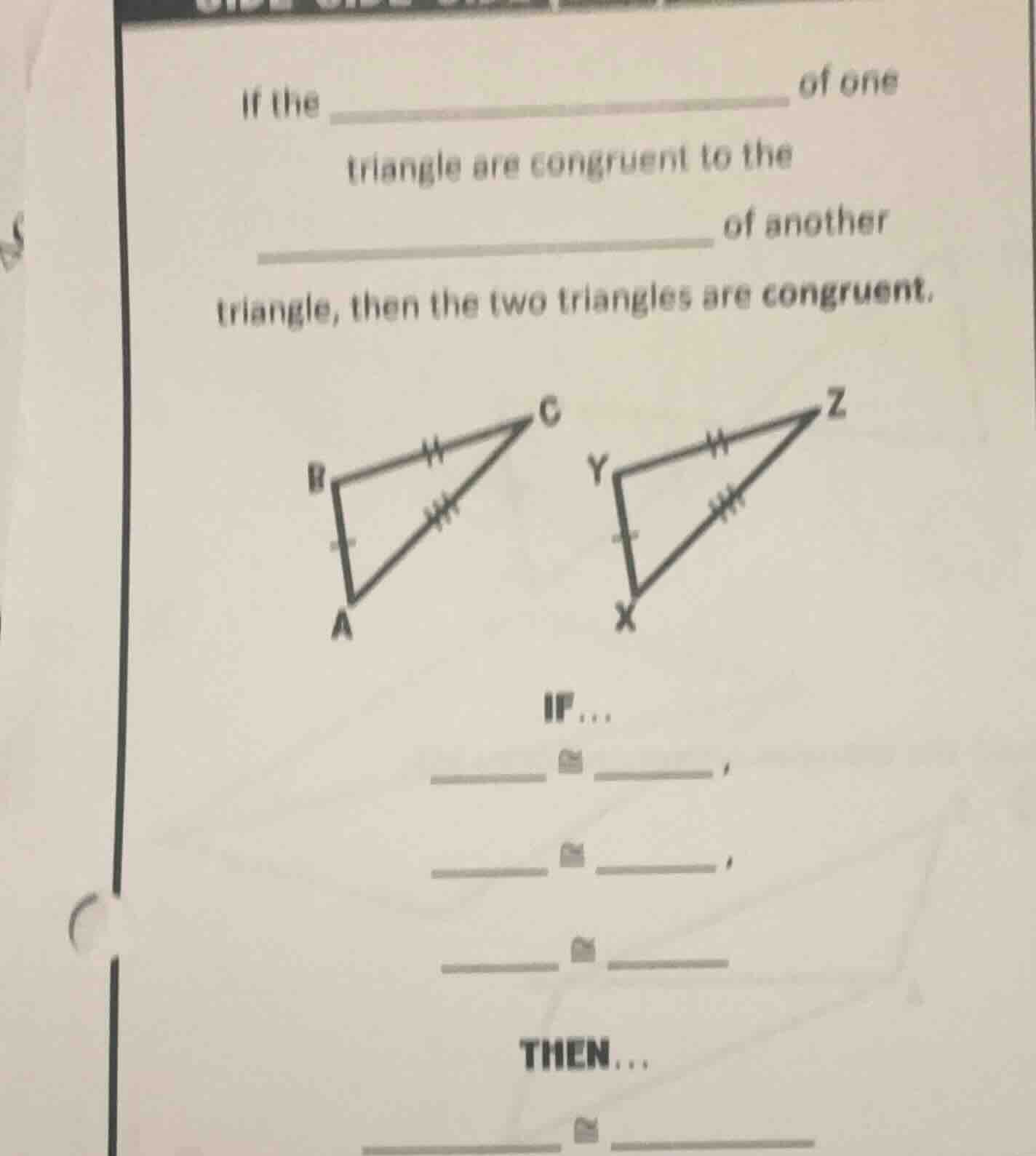 if the _________________________ of one triangle are congruent to the _…