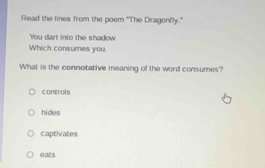 read the lines from the poem \the dragonfly.\ you dart into the shadow …