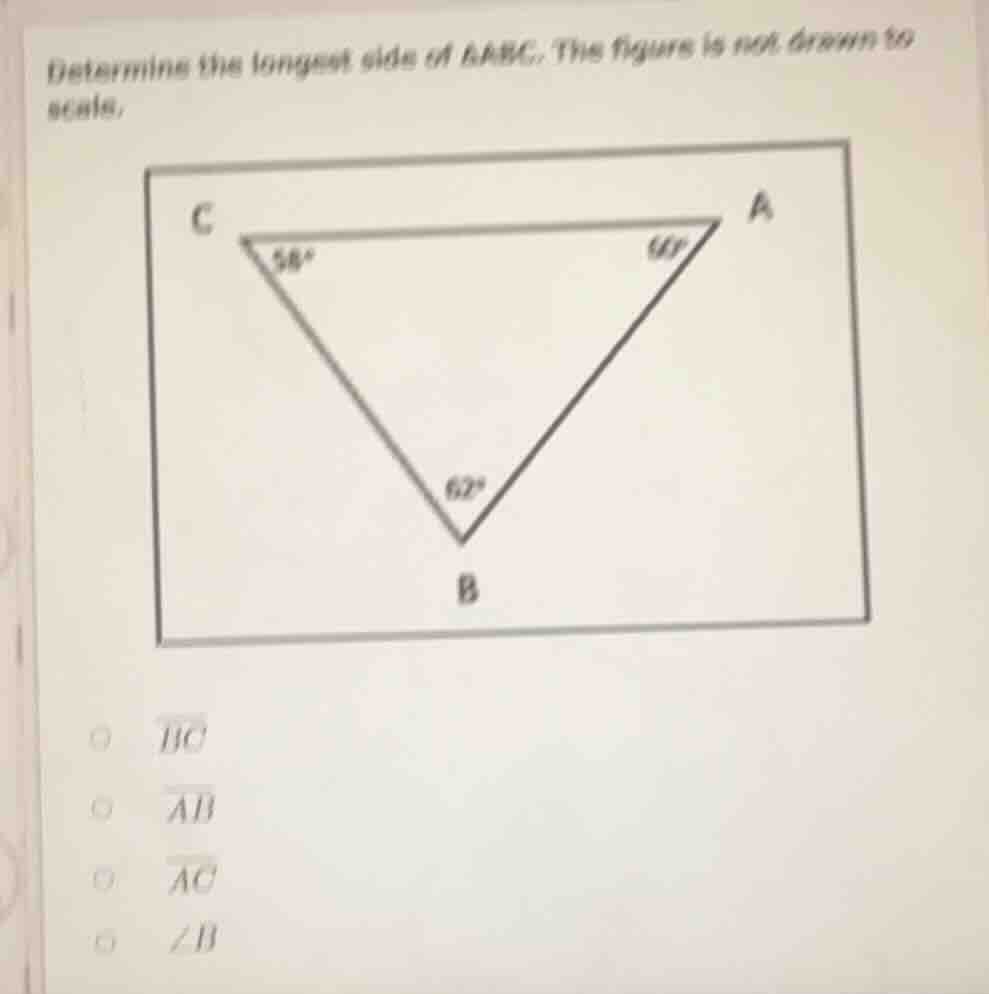 determine the longest side of \\( \\triangle abc \\). the figure is not…