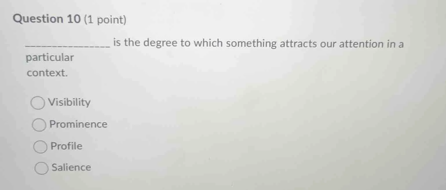question 10 (1 point) __________ is the degree to which something attra…