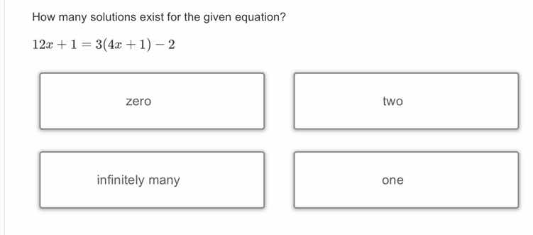 how many solutions exist for the given equation? 12x + 1 = 3(4x + 1) - …