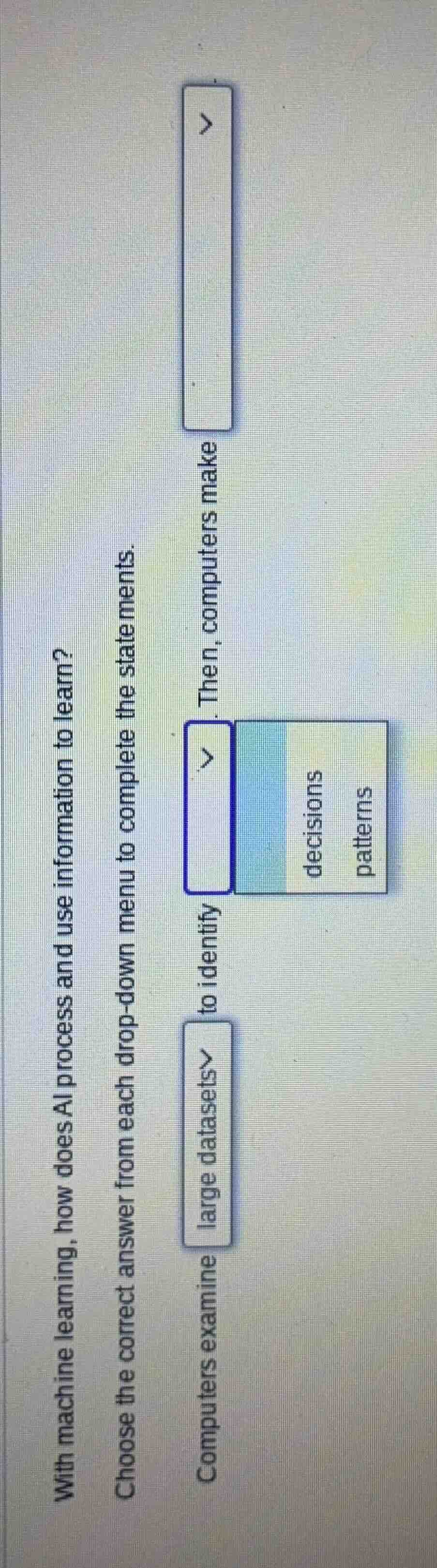 with machine learning, how does ai process and use information to learn…