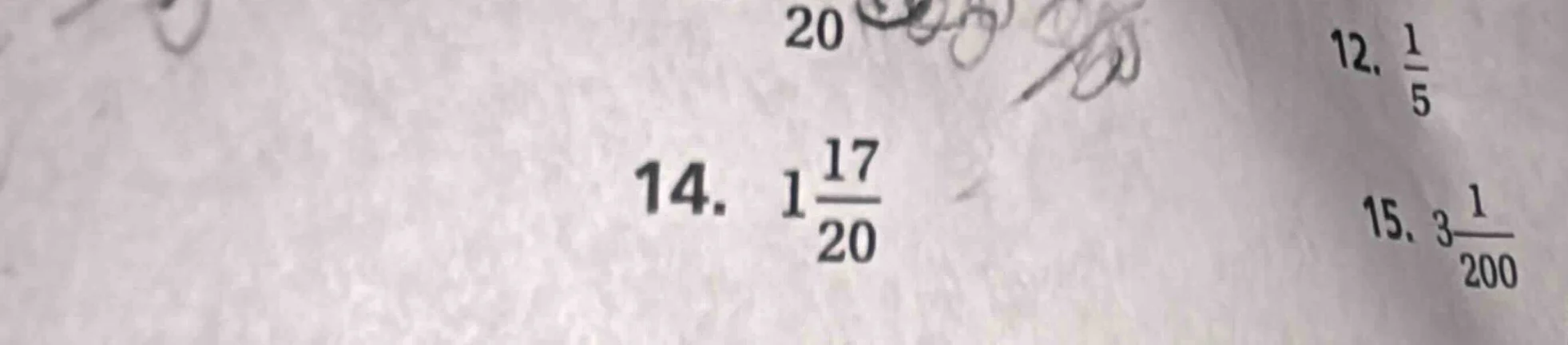 14. $1\\frac{17}{20}$ 12. $\\frac{1}{5}$ 15. $3\\frac{1}{200}$