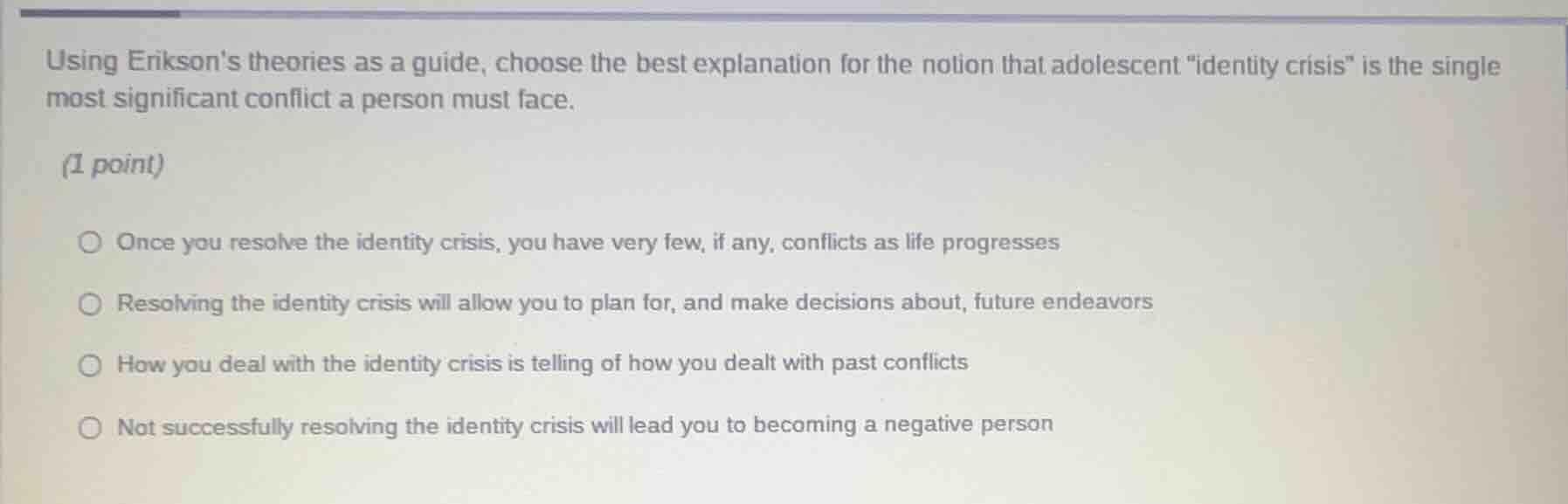 using eriksons theories as a guide, choose the best explanation for the…