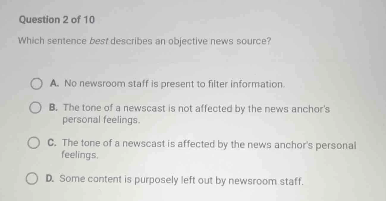 question 2 of 10 which sentence best describes an objective news source…