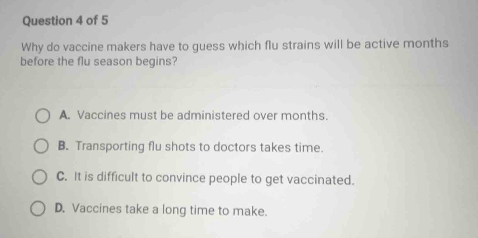 question 4 of 5 why do vaccine makers have to guess which flu strains w…