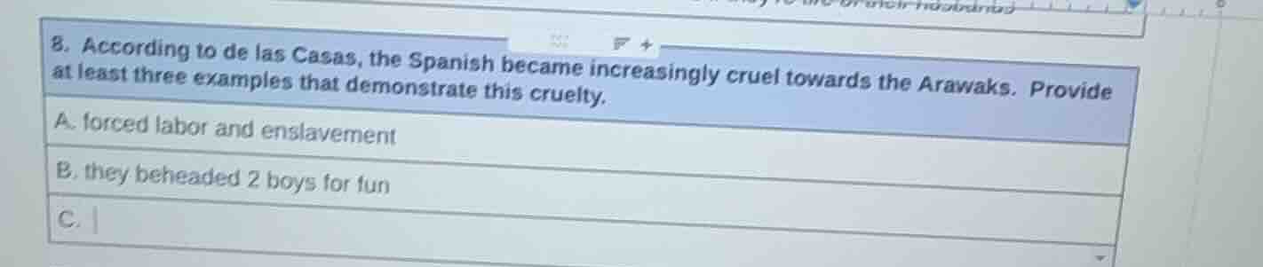 8. according to de las casas, the spanish became increasingly cruel tow…