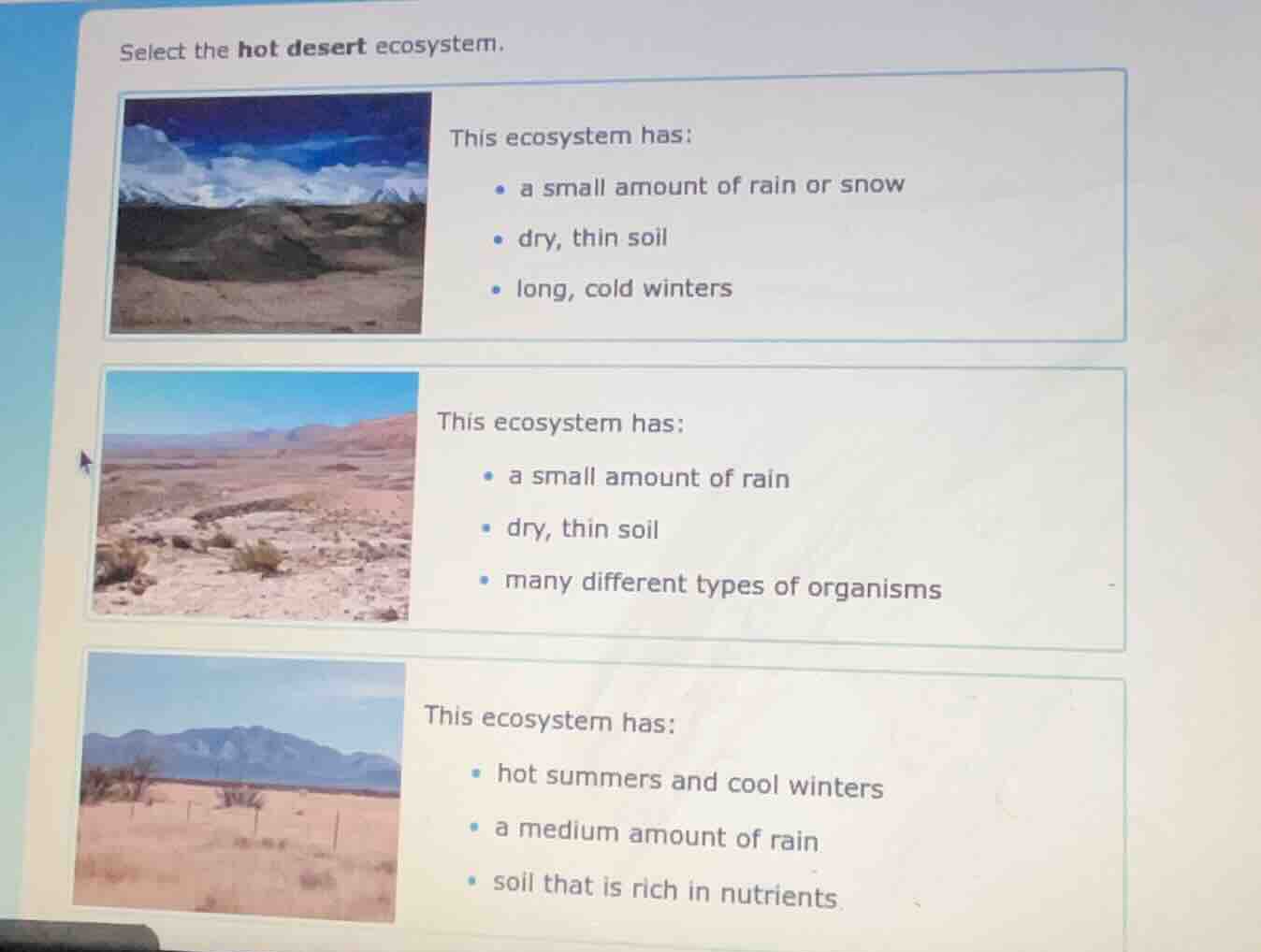 select the hot desert ecosystem. this ecosystem has: - a small amount o…