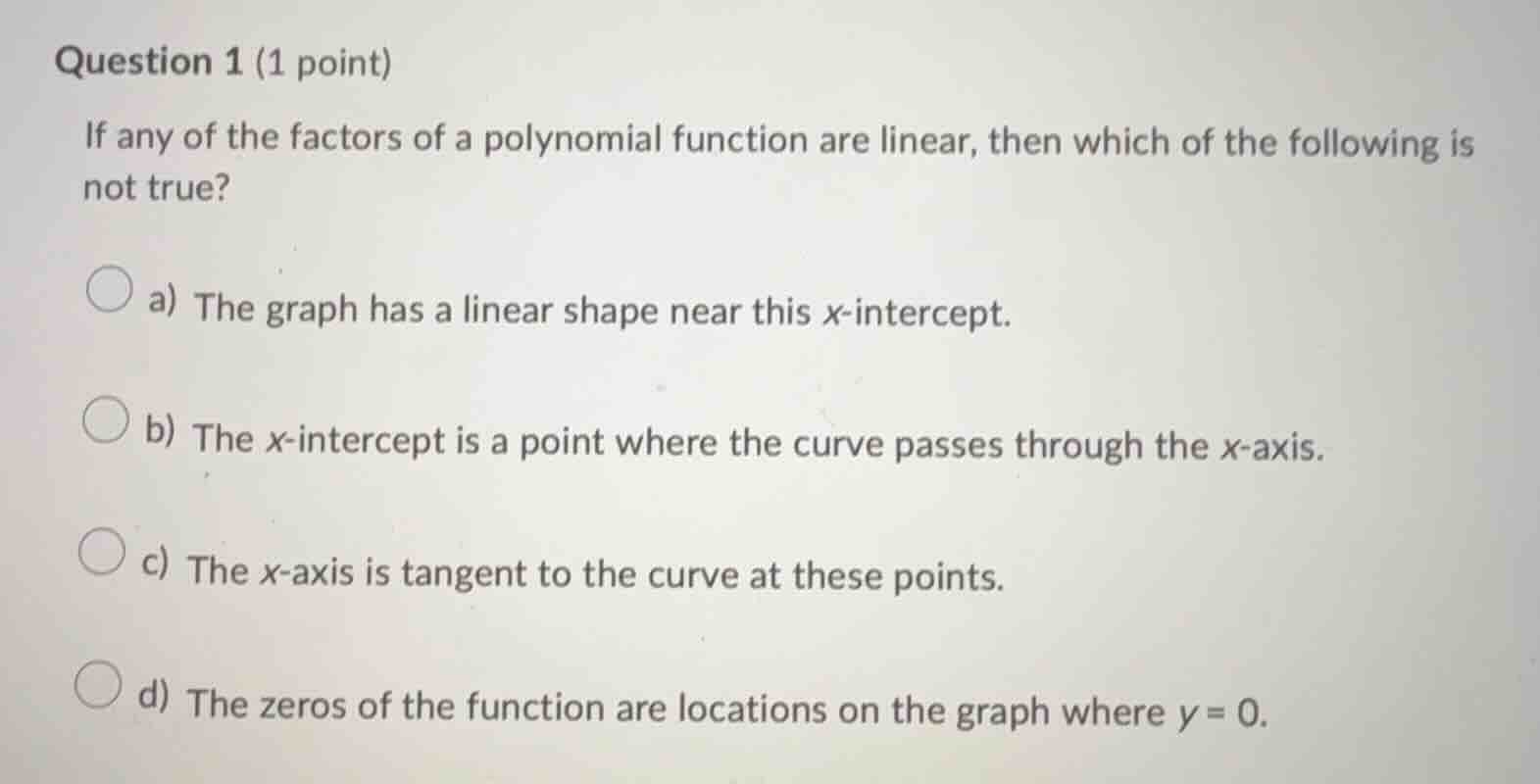 question 1 (1 point) if any of the factors of a polynomial function are…