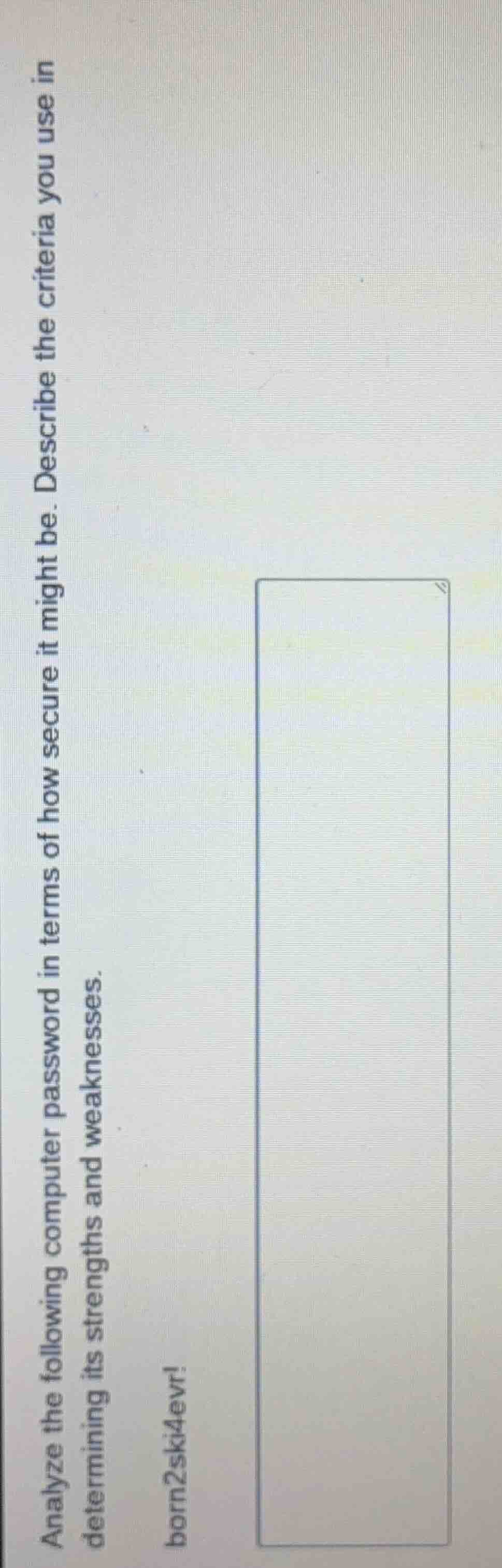 analyze the following computer password in terms of how secure it might…