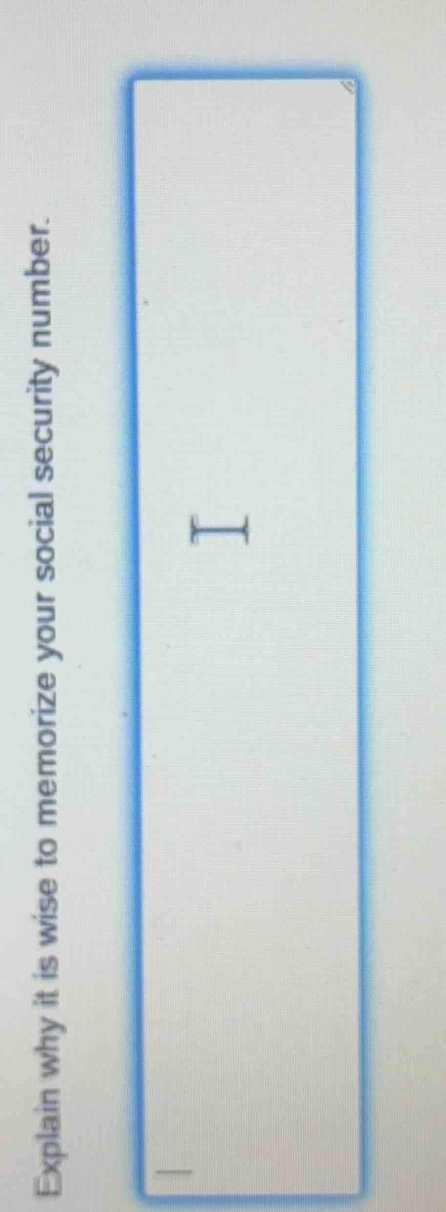 explain why it is wise to memorize your social security number.