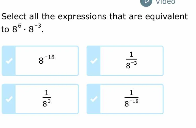 select all the expressions that are equivalent to $8^{6} \\cdot 8^{-3}$…