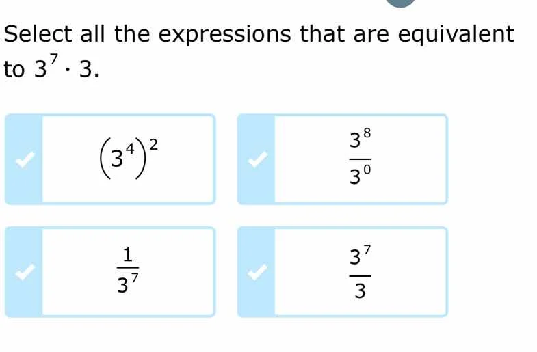 select all the expressions that are equivalent to $3^7 \\cdot 3$. $\\le…