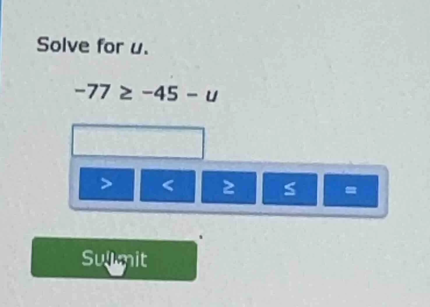 solve for u. -77 ≥ -45 - u