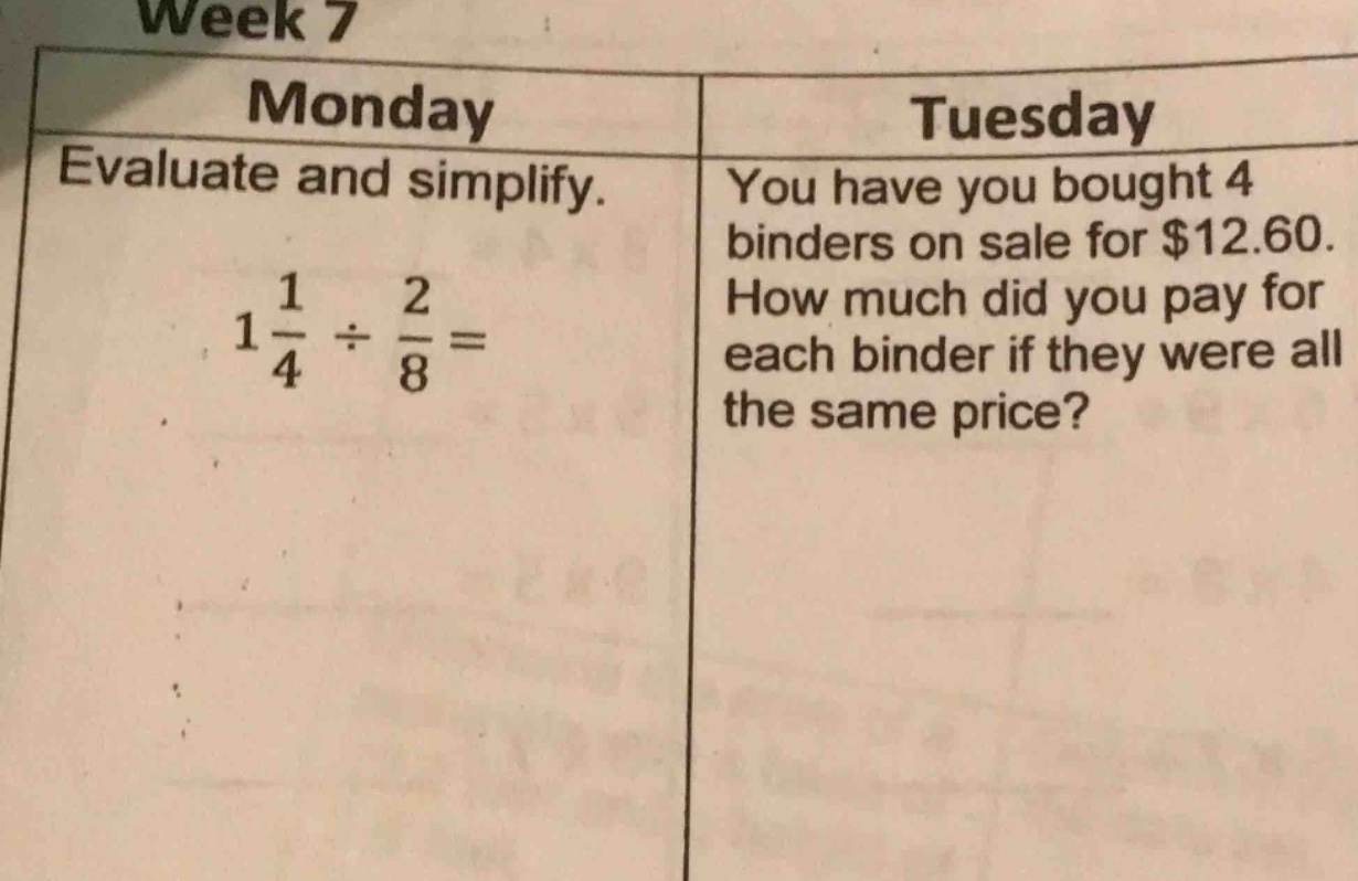 week 7 monday evaluate and simplify. $1\\frac{1}{4} \\div \\frac{2}{8} …