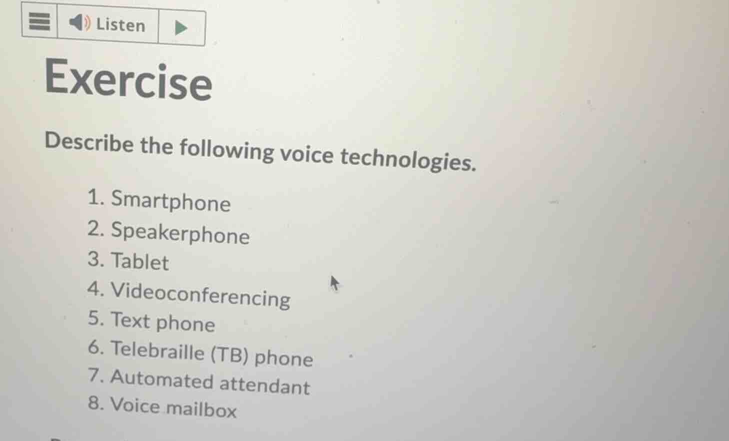 exercise describe the following voice technologies. 1. smartphone 2. sp…